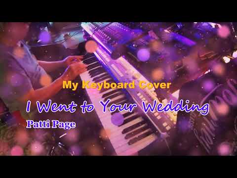 I Went To Your Wedding - 我出席了您的婚禮 ( My Keyboard Cover ) - Patti Page