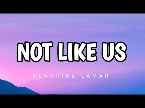 Kendrick Lamar - Not Like us ( Lyrics )