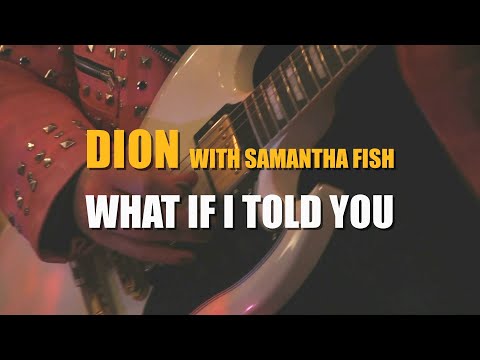 Dion - "What If I Told You" with Samantha Fish - Official Music Video