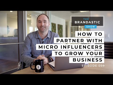 How to GROW Your Business with Micro-Influencers | The Brandastic Show #059