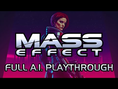 The Mass Effect A.I. Playthrough