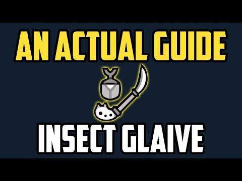 An Actual Insect Glaive Guide - Monster Hunter World