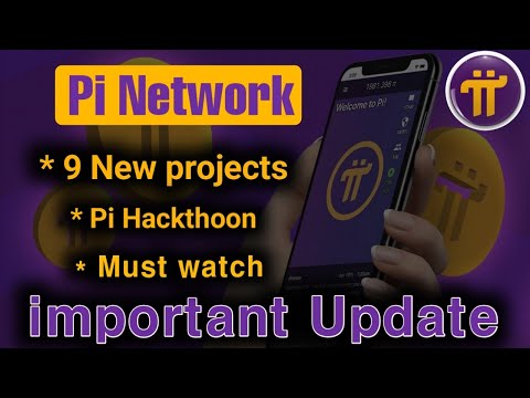 Pi Network important video || Pi Network New Update Today || Pi Hackthoon | 9 New  projects update