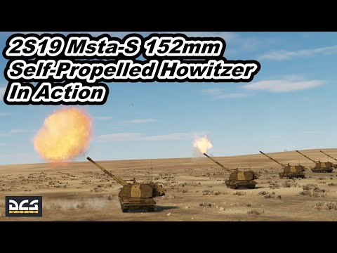 DCS World Russian Army 2S19 Msta-S 152mm Self Propelled Howitzer SPH in Action !