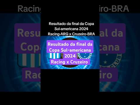 Resultado da final da Copa Sul-americana 2024: Racing x Cruzeiro #racing #cruzeiro #copasulamericana