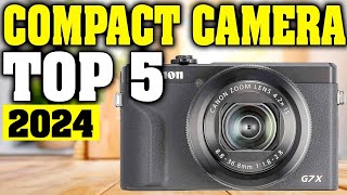 TOP 5: Best Compact Camera 2024