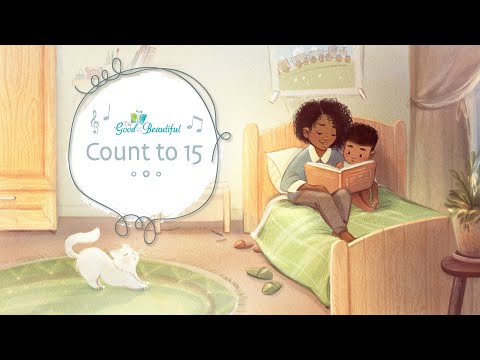 Count to 15 | Counting Song | The Good and the Beautiful