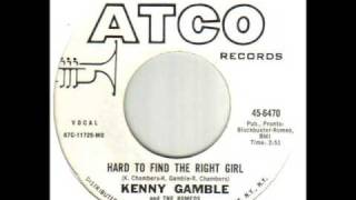 Kenny Gamble And The Romeos Hard To Find The Right Girl