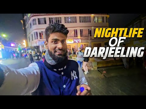 Darjeeling Night Life | Sarfaraz K Vlogs | Episode 3