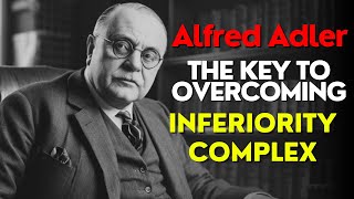 How to Overcome Inferiority Complex | Insights from Alfred Adler