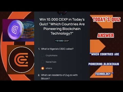 CEX.IO Quiz Answers Today : "WHICH COUNTRIES ARE PIONEERING BLOCKCHAIN TECHNOLOGY "