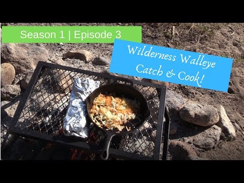 S1 E3 Wilderness walleye fishing | Campfire Fish Bake {catch and cook}