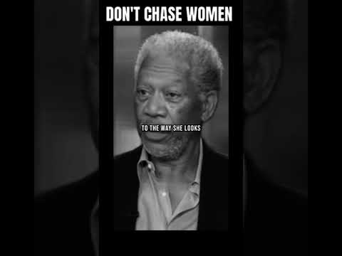 MORGAN FREEMAN: DON'T CHASE WOMAN #morganfreeman #motivation #shorts