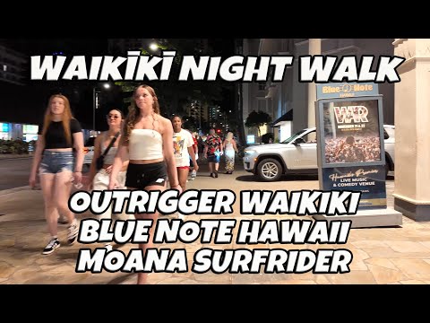 Waikiki Night Walk | Royal Hawaiian Center | Outrigger Waikiki | Blue Note Hawaii | Moana Surfrider