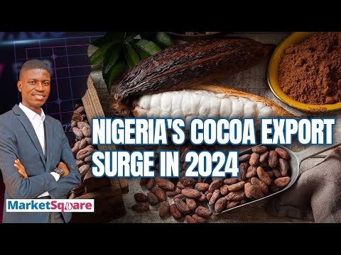 Nigeria's Cocoa Export Surge In 2024 | Market Square | Veegil Media