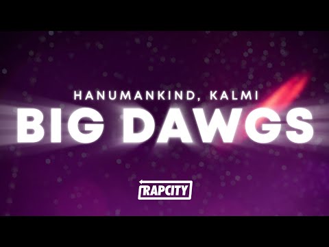 Hanumankind - Big Dawgs (Lyrics) ft. Kalmi