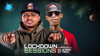 The Lockdown Sessions ft Dj Steno & Dj Irick