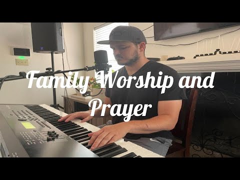 Family Worship and Prayer