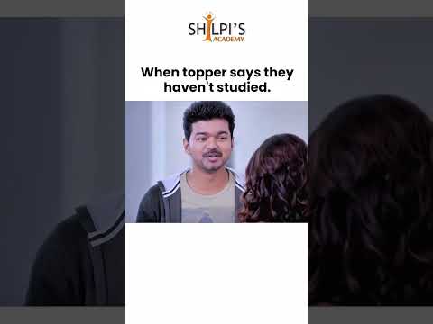 When the topper says they haven't studied | Shilpi's Academy