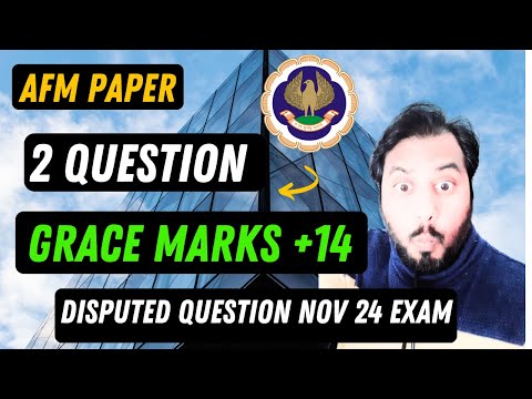 |CA Final AFM Paper Disputed 2 Questions 14+ Grace Marks Confirmed ?| ICAI Nov 24 CA Exam|