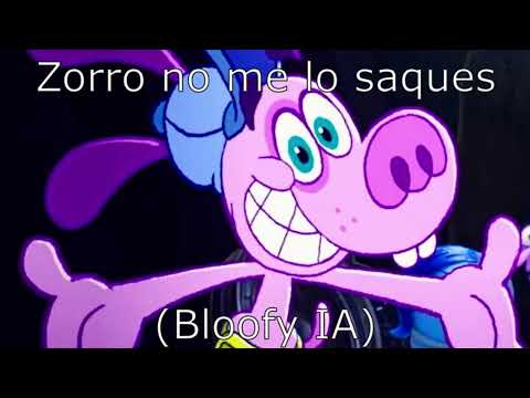 Zorro no me lo saques (Bloofy IA)