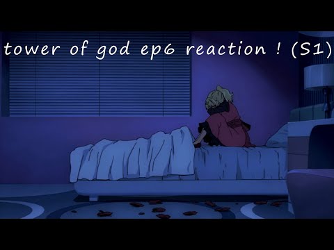 STOP HUDDLING AND BEING DEPRESSED~tower of god ep6 reaction ! (S1)