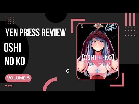 Oshi no Ko [推しの子] - Volume 5 - Yen Press Manga Review