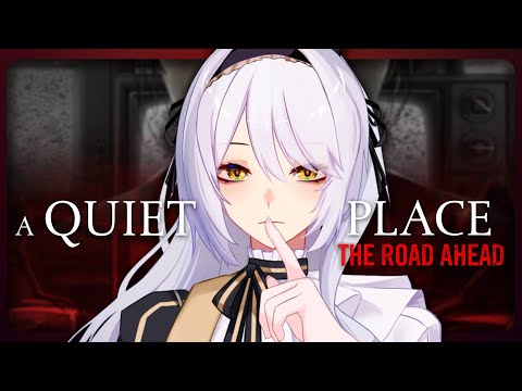 【A Quiet Place: The Road Ahead】game diam-diaman【VTUBER ID】