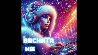 BACHATA MIX 2024