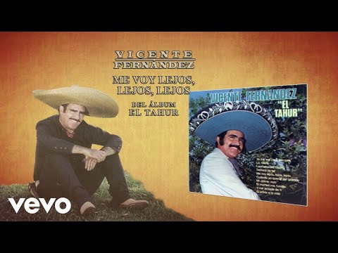 Vicente Fernández - Me Voy Lejos, Lejos, Lejos (Cover Audio)