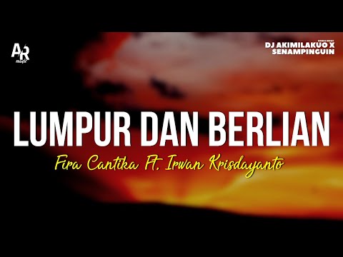 Lumpur dan Berlian - Fira Cantika Ft. Irwan Krisdayanto (LIRIK)