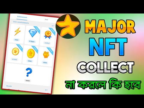 Major NFT Collect করে নিন || Major NFT Claim Update | Major Listing Date। Major new update