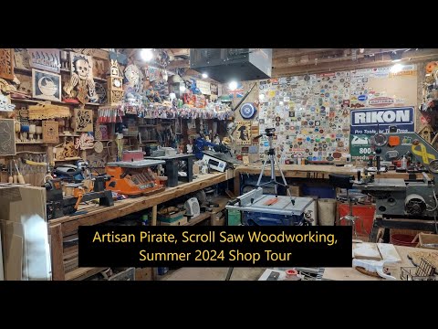 Artisan Pirate Scroll Saw Woodworking Shop Tour, Summer 2024