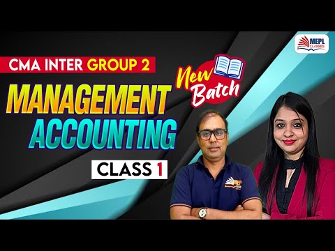 CMA Inter - Group 2 | Management Accounting - Class 1 | | MEPL Classes