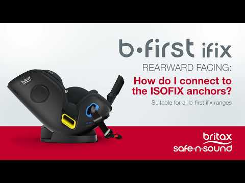 Britax Safe-n-Sound b-first ifix Installation: Rearward Facing - ISOFIX