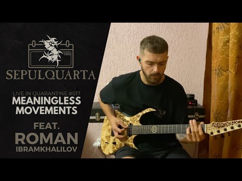 Sepultura - Meaningless Movements (feat. Roman Ibramkhalilov - Jinjer | Live Quarantine Version)