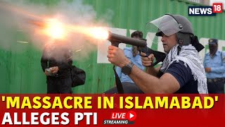 LIVE Islamabad Protest | Imran Khan Supporters Clash Live | PTI Protest | Pakistan News Live | N18G