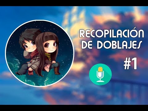 RECOPILACIÓN DE DOBLAJES [feat. SERU] #1