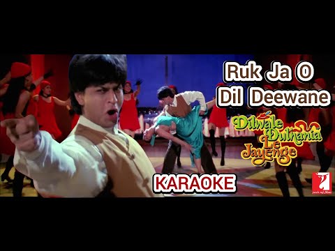 RUK JA O DIL DEEWANE KARAOKE ORIGINAL MASTERED TRACK WITH LYRICS DILWALE DULHANIA LE JAYENGE DDLJ