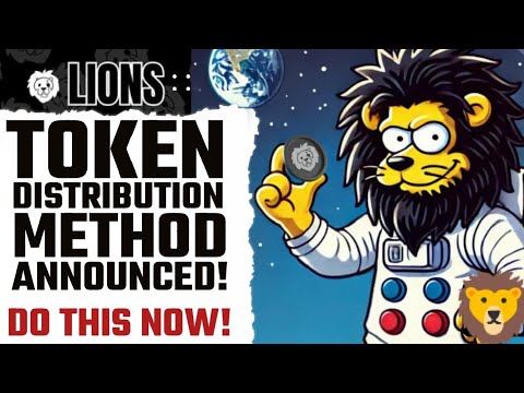 LIONS TOKEN DISTRIBUTION METHOD REVEALED || WHAT TO EXPECT || DO THIS NOW