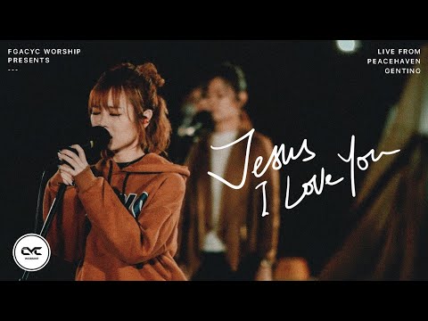 Jesus I Love You (GMS Live) | Acoustic | Live from Peacehaven Genting | FGACYC Worship