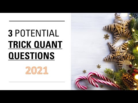 Christmas 2021 Edition: 4 Trick Quant Questions