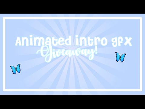 || Gfx Animated intro GIVEAWAY!! [CLOSED] ||  Mmp05 *. °☆