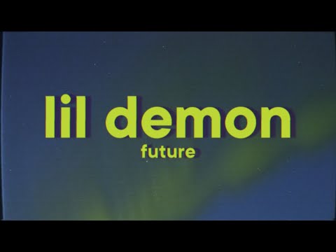 Future - LIL DEMON [Lyrics]