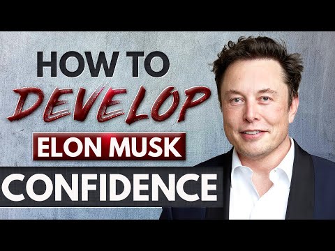 How To Develop Elon Musk Confidence