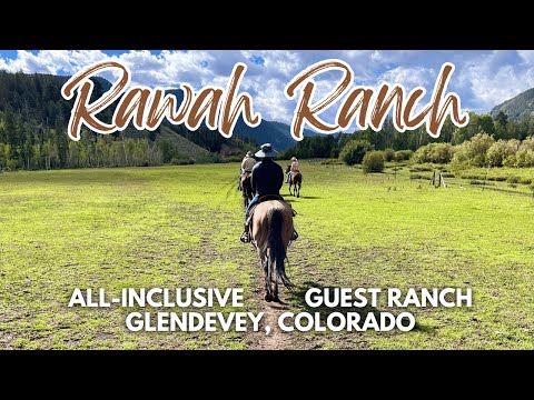 Rawah Ranch | All-Inclusive Luxury Guest Ranch | Small Luxury Hotels of the World