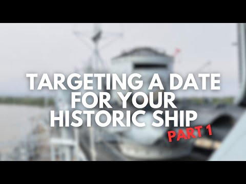 What Year Is It? Targeting a Year For Your Historic Ship PART 1