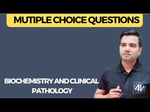 Biochemistry and Clinical Pathology Multiple choice Question