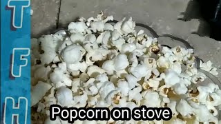 Popcorn on stove,Popcorn in pan, at Home,with tips and tricks no one told