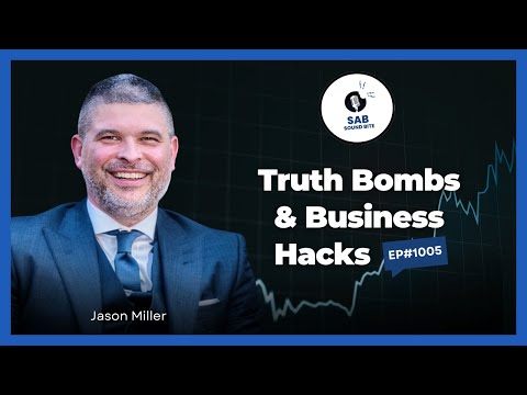 Truth Bombs & Business Hacks - SAB Sound Bites | Ep1005